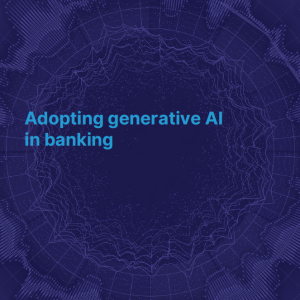 Adopting Generative AI in Banking